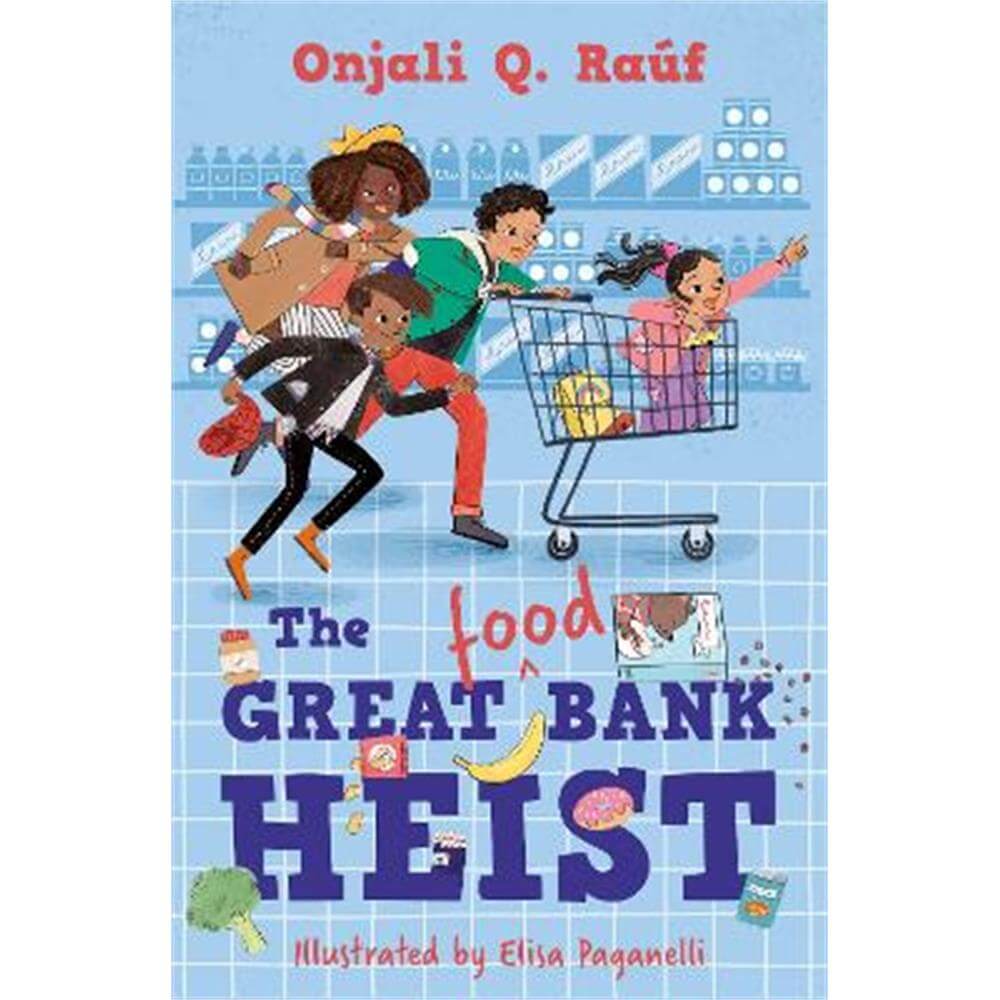 The Great (Food) Bank Heist (Paperback) - Onjali Q. Rauf